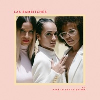 Haré Lo Que Yo Quiera - Single - Las Bambitches