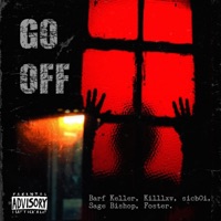 GO OFF (feat. Sicb0i, Killlxv, Sage Bishop & Foster.) - Single - Barf Keller