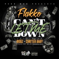 Cant Let Me Down (feat. Biggz & Chatter Baby) - Single - Flakko