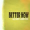 Better Now - Single