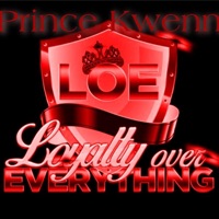 Loyalty Over Everything - Single - Prince Kwenn