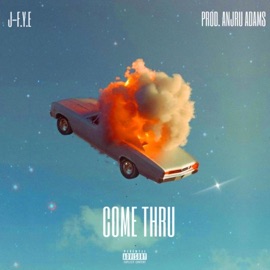 Come Thru Jfye
