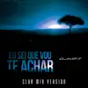 DJ MP7 - Eu Sei Que Vou Te Achar (feat. Little Deby) [Club Mix]