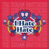 I Hate Hate (Greg Wilson & Ché Wilson Remix) - The Cuban Brothers