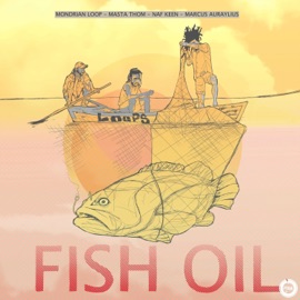 Fish Oil (feat. Masta Thom, Naf Keen, Marcus Auraylius & Mondrian Loop) Sequence of Butter