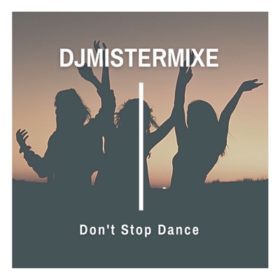 Don't Stop Dance - Single