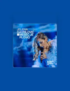 Jelena Gavrilovic dinle, müzik videolarını izle, biyografisini oku, tur tarihlerini ve daha fazlasını gör!