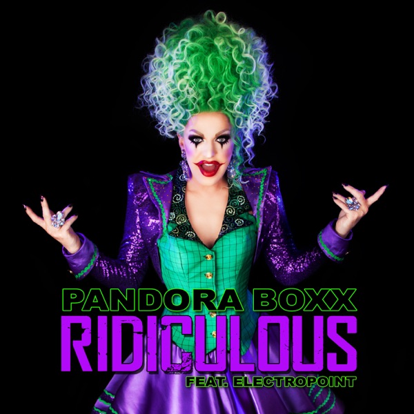 Ridiculous by Pandora Boxx, Electropoint on Go Proud