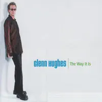 The Way It Is — GLENN HUGHES