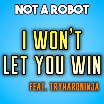 I Won't Let You Win (feat. TryHardNinja) - Single