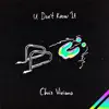 Chris Viviano - U Don't Know It