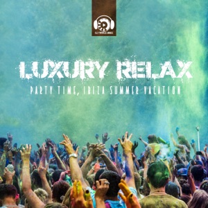 Luxury Relax: Party Time, Ibiza Summer Vacation
