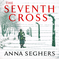 Anna Seghers - The Seventh Cross (Unabridged) artwork