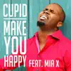Stream & download Make You Happy - Single (feat. Mia X) - Single