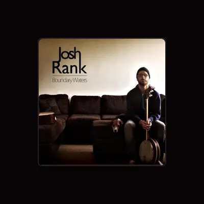Listen to Josh Rank, watch music videos, read bio, see tour dates & more!