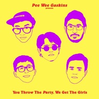 You Throw the Party, We Get the Girls - Single - Pee Wee Gaskins