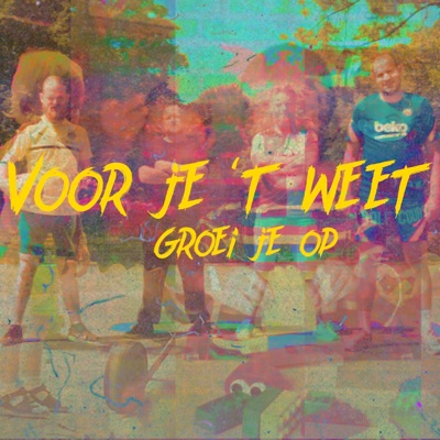 Voor Je 'T Weet Groei Je Op - Single
