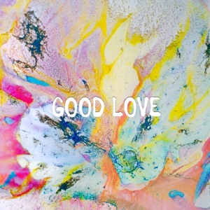 Good Love - Single