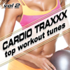 Cardio Traxxx Vol 2 Top Workout Tunes (125 - 128 BPM 20 Tracks With Non-Stop Workout Mix) - Cardio Crew