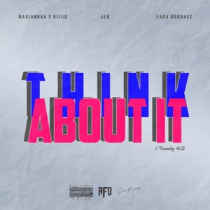 Think About It (feat. Sara Borraez & AFO)
