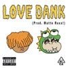 Love Dank (feat. Caprice the New Youngin') - Single