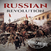 Russian Revolution: A Concise History from Beginning to End (One Hour History Revolution, Book 3) (Unabridged) - Hourly History
