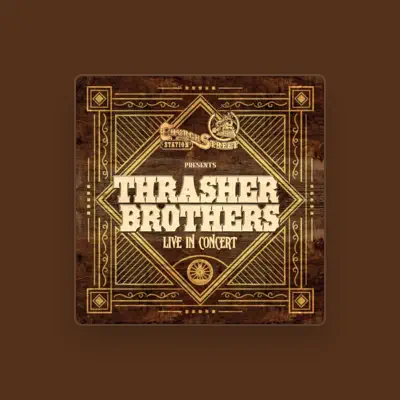 Listen to Thrasher Brothers, watch music videos, read bio, see tour dates & more!
