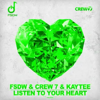 Listen to Your Heart (Basstube Rockerz & Day Zero Remix) by FSDW, Crew 7 & Kaytee song reviws