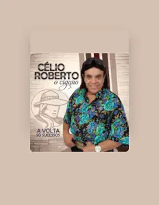 聆聽 Celio Roberto、觀看音樂影片、閱讀小傳、查看巡演日期等！