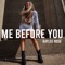 Me Before You - Kaylee Rose lyrics