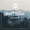 Don't Speak (Acoustic) - Single