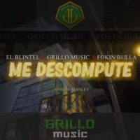 Me Descompute (feat. El Blintel & Fokin Bulla) - Single - GrilloMusic