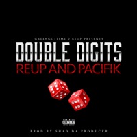 Double Digits - Single - Reup Tha Boss & Pacifik