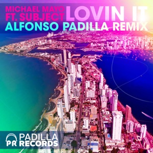 Lovin It (feat. Subject) [Alfonso Padilla Remix]