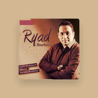 Listen to Ryad Bouchareb, watch music videos, read bio, see tour dates & more!