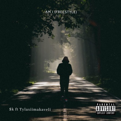 Am I (feat. Tylaxiimakaveli) [FREESTYLE] [FREESTYLE] - Single