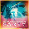 Let Me Show You How to Party - Single