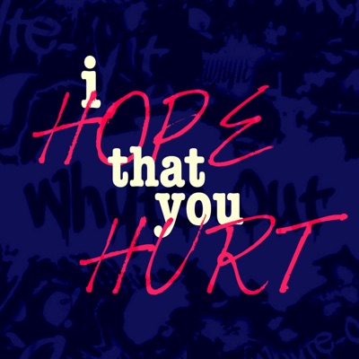 I Hope That You Hurt - Single