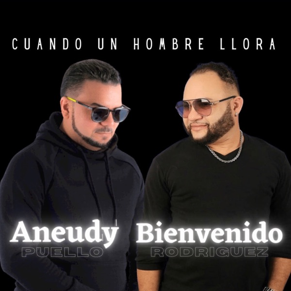Cuando un hombre llora (feat. Bienvenido Rodriguez)