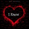 I Know - QMP Records lyrics