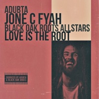 Love Is the Root (feat. Jone C Fyah & the Black Oak Roots Allstars) - Single - aDUBta
