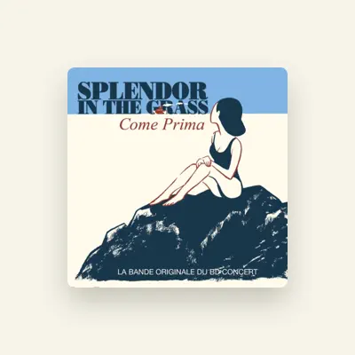 Listen to Splendor In The Grass, watch music videos, read bio, see tour dates & more!
