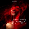 Intoxcicated - Single