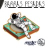 BARRAS PESADAS (feat. Renteria) - Single