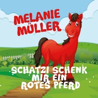 Schatzi schenk mir ein rotes Pferd - Single - Melanie Müller