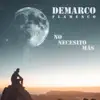 Demarco Flamenco - No Necesito Más