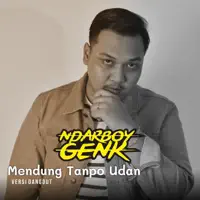 Mendung Tanpo Udan — Ndarboy Genk