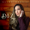 Diz (Playback) - Aline Brasil