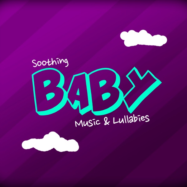 Soothing Baby Music & Lullabies