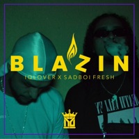 Blazin (feat. Sadboi Fresh) - Single - iQlover